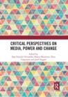 Critical Perspectives on Media, Power and Change - Book