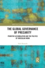 The Global Governance of Precarity : Primitive Accumulation and the Politics of Irregular Work - Book