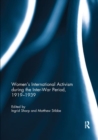Women's International Activism during the Inter-War Period, 1919–1939 - Book