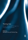 Theming Asia : Culture, Nature and Heritage in a Transforming Environment - Book