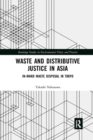 Waste and Distributive Justice in Asia : In-Ward Waste Disposal in Tokyo - Book