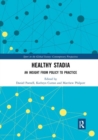 Healthy Stadia : An Insight from Policy to Practice - Book