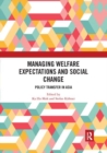 Managing Welfare Expectations and Social Change : Policy Transfer in Asia - Book