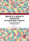 English as a Medium of Instruction in Postcolonial Contexts : Issues of Quality, Equity and Social Justice - Book