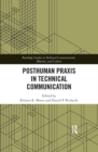 Posthuman Praxis in Technical Communication - Book