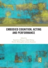 Embodied Cognition, Acting and Performance - Book