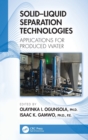 Solid-Liquid Separation Technologies : Applications for Produced Water - Book