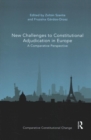 New Challenges to Constitutional Adjudication in Europe : A Comparative Perspective - Book