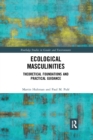 Ecological Masculinities : Theoretical Foundations and Practical Guidance - Book