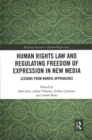 Human Rights Law and Regulating Freedom of Expression in New Media : Lessons from Nordic Approaches - Book