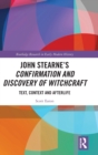 John Stearne’s Confirmation and Discovery of Witchcraft : Text, Context and Afterlife - Book