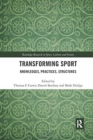 Transforming Sport : Knowledges, Practices, Structures - Book