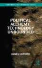 Political Alchemy: Technology Unbounded - Book
