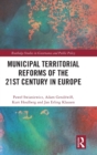 Municipal Territorial Reforms of the 21st Century in Europe - Book