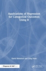 Applications of Regression for Categorical Outcomes Using R - Book