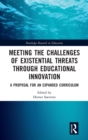 Meeting the Challenges of Existential Threats through Educational Innovation : A Proposal for an Expanded Curriculum - Book