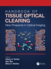 Handbook of Tissue Optical Clearing : New Prospects in Optical Imaging - Book