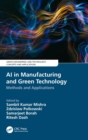 AI in Manufacturing and Green Technology : Methods and Applications - Book