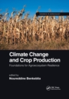 Climate Change and Crop Production : Foundations for Agroecosystem Resilience - Book