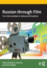 Russian through Film : For Intermediate to Advanced Students - Book