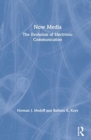 Now Media : The Evolution of Electronic Communication - Book