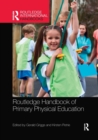 Routledge Handbook of Primary Physical Education - Book