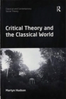 Critical Theory and the Classical World - Book
