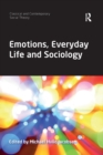 Emotions, Everyday Life and Sociology - Book