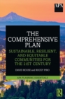 The Comprehensive Plan : Sustainable, Resilient, and Equitable Communities for the 21st Century - Book