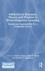 Advances in Research, Theory and Practice in Work-Integrated Learning : Enhancing Employability for a Sustainable Future - Book