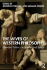The Wives of Western Philosophy : Gender Politics in Intellectual Labor - Book