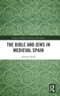 The Bible and Jews in Medieval Spain - Book