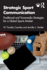 Strategic Sport Communication : Traditional and Transmedia Strategies for a Global Sports Market - Book