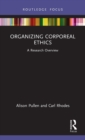 Organizing Corporeal Ethics : A Research Overview - Book
