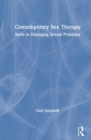 Contemporary Sex Therapy : Skills in Managing Sexual Problems - Book