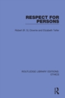 Respect for Persons : A Philosophical Analysis of the Moral, Political and Religious Idea of the Supreme Worth of the Individual Person - Book