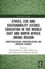 Ethics, CSR and Sustainability (ECSRS) Education in the Middle East and North Africa (MENA) Region : Conceptualization, Contextualization, and Empirical Evidence - Book