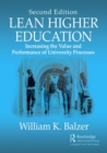Lean Higher Education : Increasing the Value and Performance of University Processes, Second Edition - Book