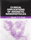 Clinical Applications of Magnetic Nanoparticles : From Fabrication to Clinical Applications - Book