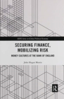Securing Finance, Mobilizing Risk : Money Cultures at the Bank of England - Book
