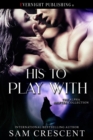 His to Play With - eBook