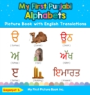 My First Punjabi Alphabets Picture Book with English Translations : Bilingual Early Learning & Easy Teaching Punjabi Books for Kids - Book