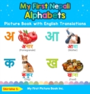My First Nepali Alphabets Picture Book with English Translations : Bilingual Early Learning & Easy Teaching Nepali Books for Kids - Book