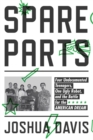 SPARE PARTS FOUR UNDOCUMENTED TEENAGERS - Book