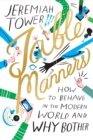 Table Manners : How to Behave in the Modern World and Why Bother - Book