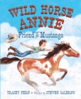 Wild Horse Annie : Friend of the Mustangs - Book
