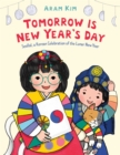 Tomorrow Is New Year's Day : Seollal, a Korean Celebration of the Lunar New Year - Book