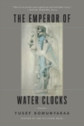 The Emperor of Water Clocks : Poems - Book