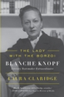 The Lady with the Borzoi : Blanche Knopf, Literary Tastemaker Extraordinaire - Book