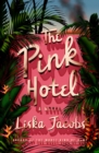 The Pink Hotel : A Novel - Book